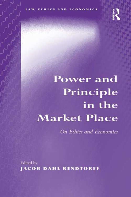 Book cover of Power and Principle in the Market Place: On Ethics and Economics (Law, Ethics And Economics Ser.)