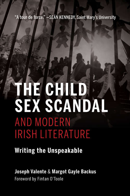 Book cover of The Child Sex Scandal and Modern Irish Literature: Writing the Unspeakable (Irish Culture, Memory, Place)