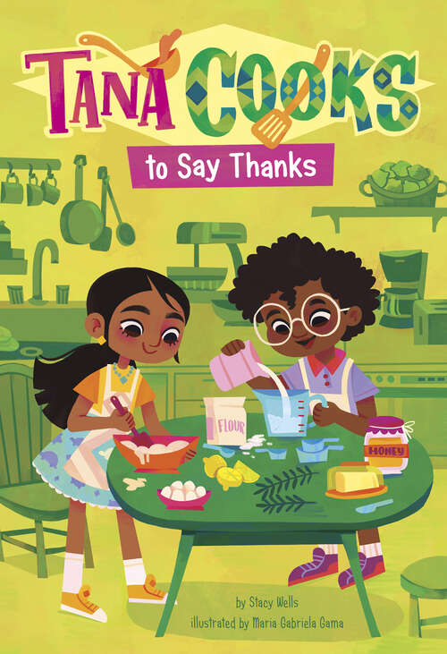 Book cover of Tana Cooks to Say Thanks (Tana Cooks! Ser.)