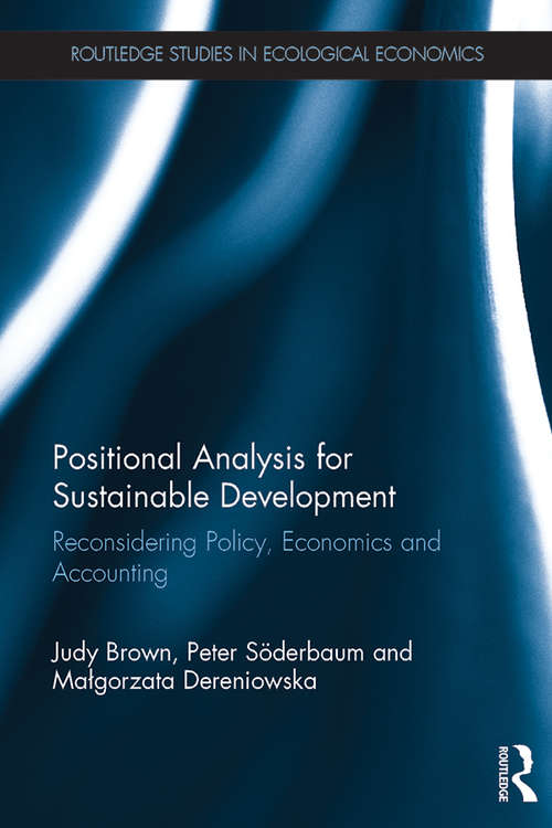 Book cover of Positional Analysis for Sustainable Development: Reconsidering Policy, Economics and Accounting (Routledge Studies in Ecological Economics)