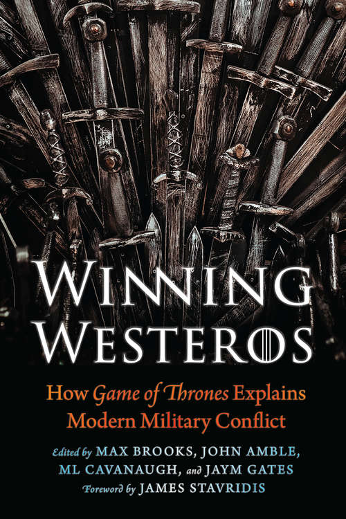 Book cover of Winning Westeros: How Game of Thrones Explains Modern Military Conflict