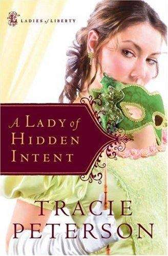 Book cover of A Lady of Hidden Intent (Ladies of Liberty #2)