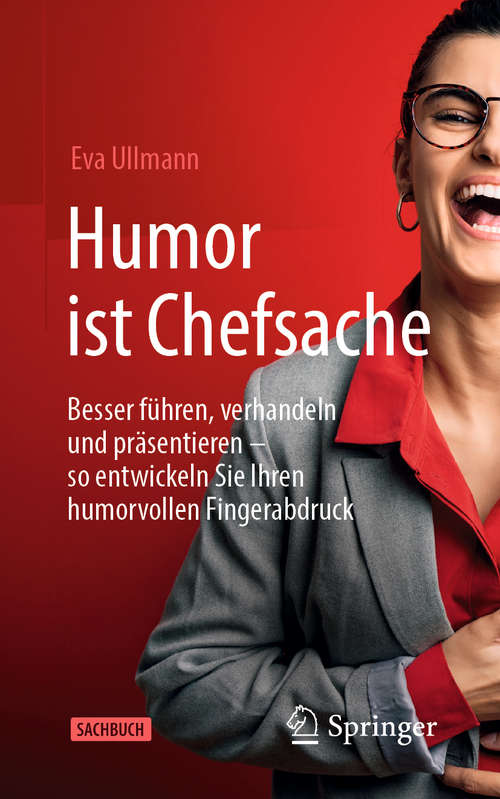 Book cover of Humor ist Chefsache: Besser führen, verhandeln und präsentieren – so entwickeln Sie Ihren humorvollen Fingerabdruck (1. Aufl. 2020)