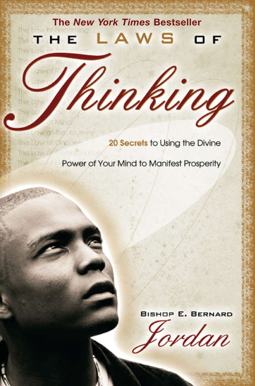 Book cover of The Laws of Thinking: 20 Secrets To Using The Divine Power Of Your Mind To Manifest Prosperity