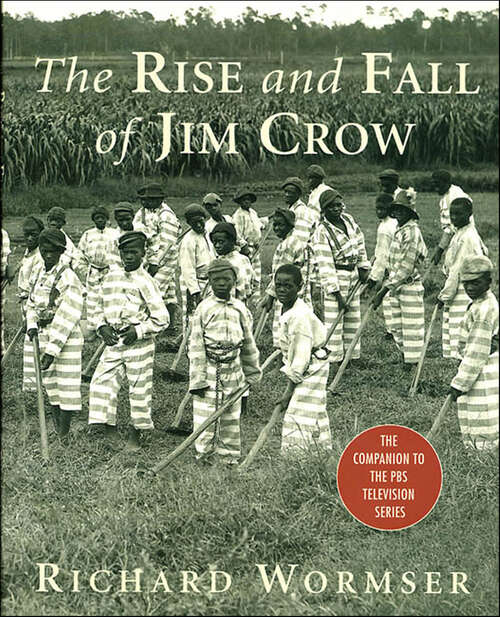 Book cover of The Rise and Fall of Jim Crow: The Companion To The Pbs Television Series