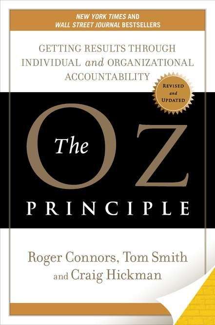 Book cover of The Oz Principle: Getting Results Through Personal and Organizational Accountability