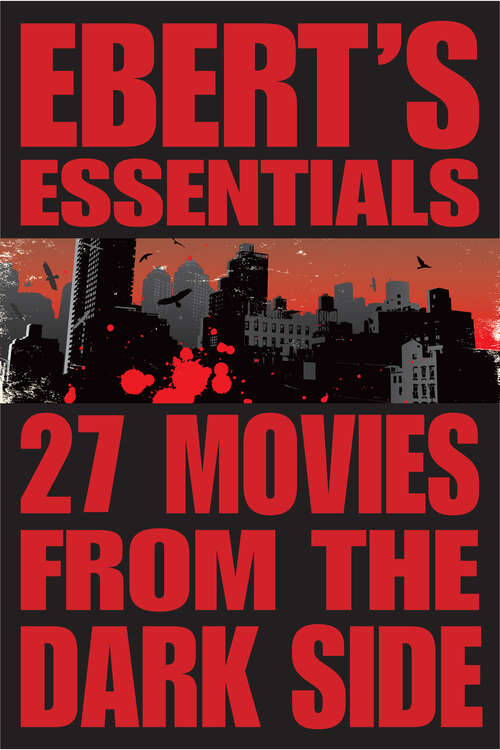 Book cover of 27 Movies from the Dark Side: Ebert's Essentials