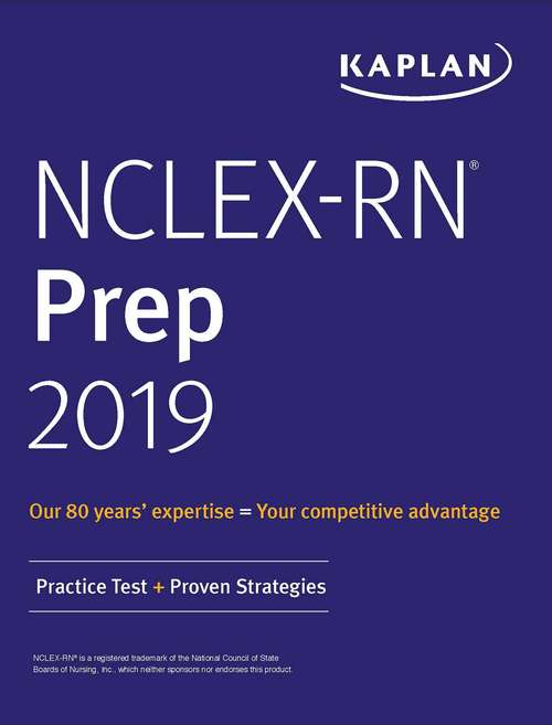 Book cover of NCLEX-RN Prep 2019: Practice Test + Proven Strategies (Kaplan Test Prep)