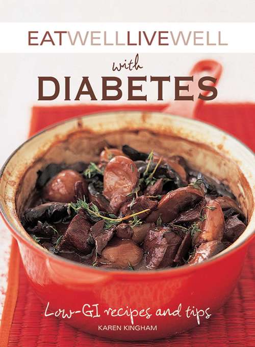 Book cover of Eat Well Live Well with Diabetes: Low-GI Recipes and Tips (Eat Well, Live Well Ser.)