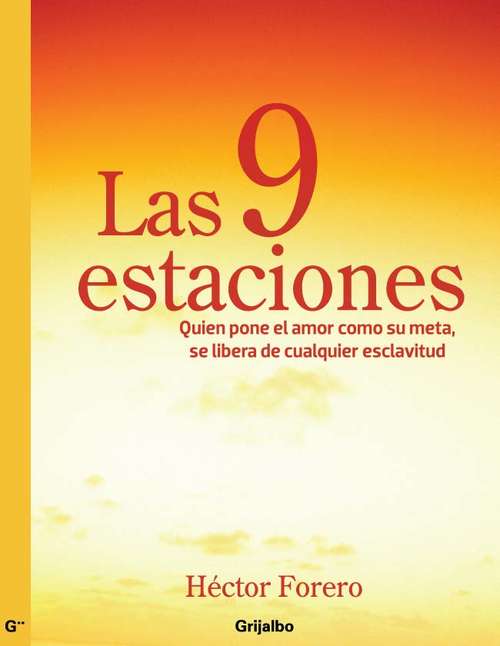 Book cover of Las 9 estaciones: Quien pone el amor como su meta, se libera de cualquier esclavitud