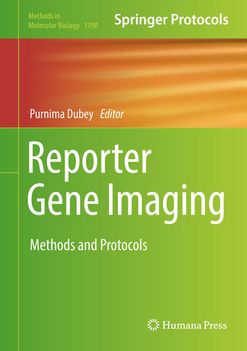 Book cover of Reporter Gene Imaging: Methods and Protocols (Methods in Molecular Biology #1790)