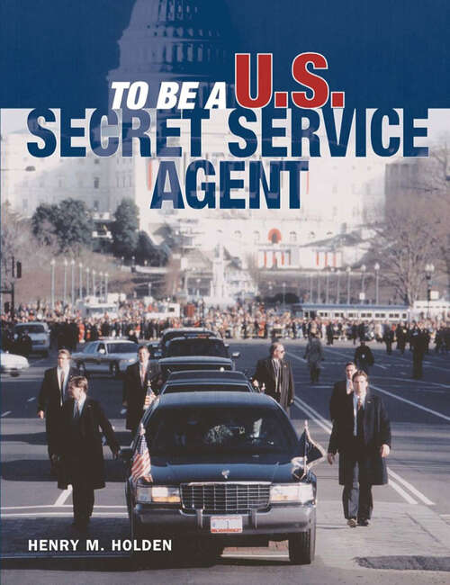 Book cover of To Be a U.S. Secret Service Agent