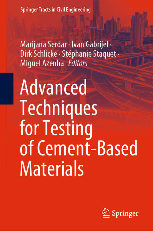 Book cover of Advanced Techniques for Testing of Cement-Based Materials (1st ed. 2020) (Springer Tracts in Civil Engineering)