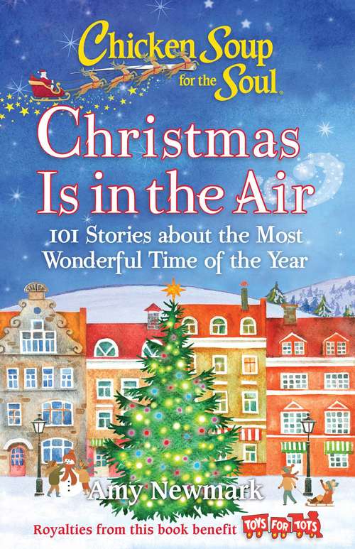 Book cover of Chicken Soup for the Soul: 101 Stories about the Most Wonderful Time of the Year