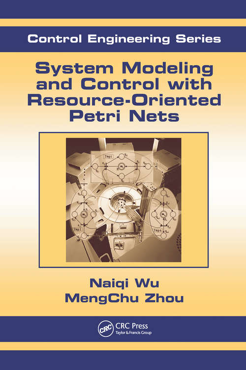 Book cover of System Modeling and Control with Resource-Oriented Petri Nets (1) (Automation and Control Engineering)