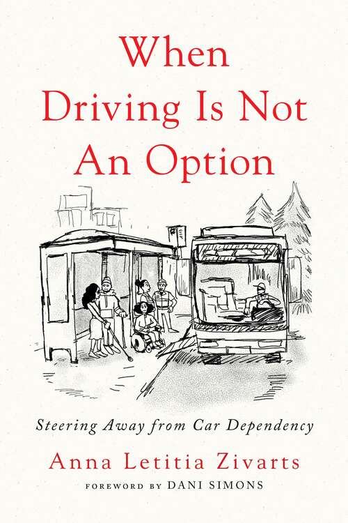 Book cover of When Driving is not an Option: Steering Away From Car Dependency