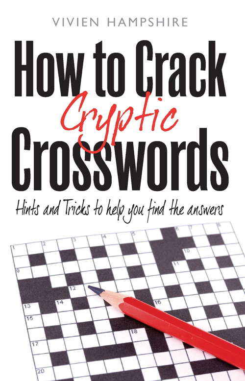 Book cover of How To Crack Cryptic Crosswords: Hints And Tricks To Help You Find The Answers