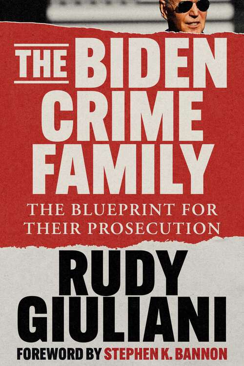 Book cover of The Biden Crime Family: The Blueprint for Their Prosecution