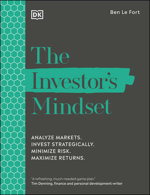 Book cover of The Investor's Mindset: Analyze Markets. Invest Strategically. Minimize Risk. Maximize Returns.