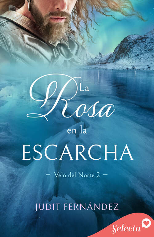 Book cover of La rosa en la escarcha (Velo de norte: Volumen 2)