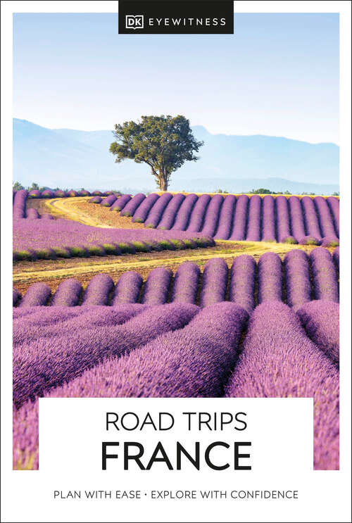 Book cover of DK Eyewitness Road Trips France (Travel Guide)