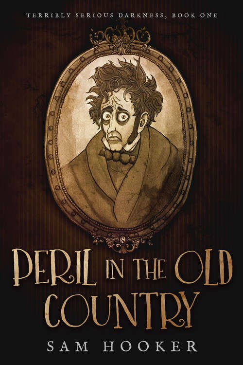 Book cover of Peril in the Old Country (Terribly Serious Darkness)
