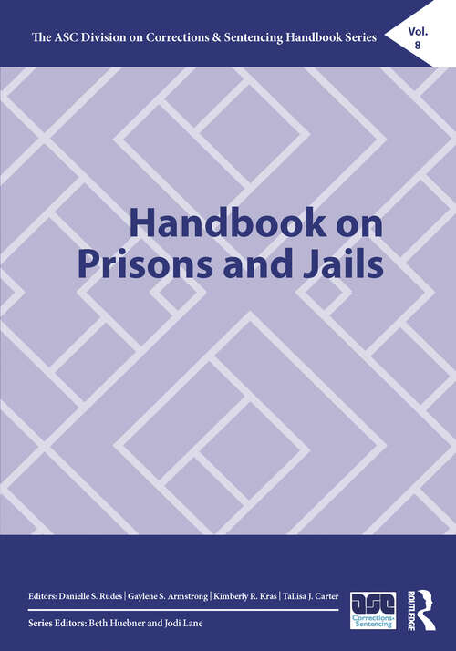 Book cover of Handbook on Prisons and Jails (The ASC Division on Corrections & Sentencing Handbook Series)