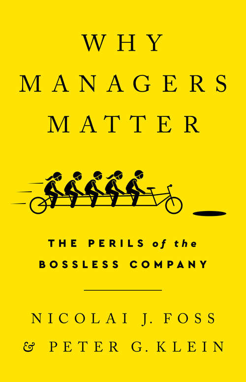 Book cover of Why Managers Matter: The Perils of the Bossless Company