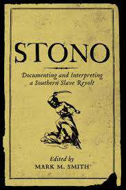 Book cover of Stono: Documenting And Interpreting A Southern Slave Revolt