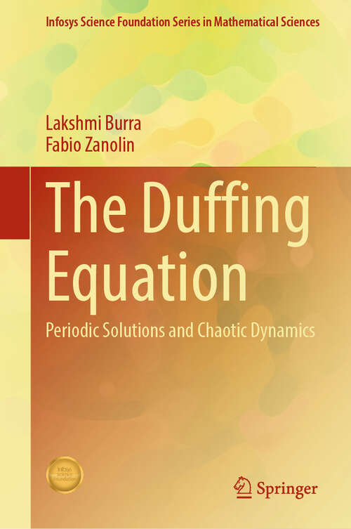 Book cover of The Duffing Equation: Periodic Solutions and Chaotic Dynamics (Infosys Science Foundation Series)