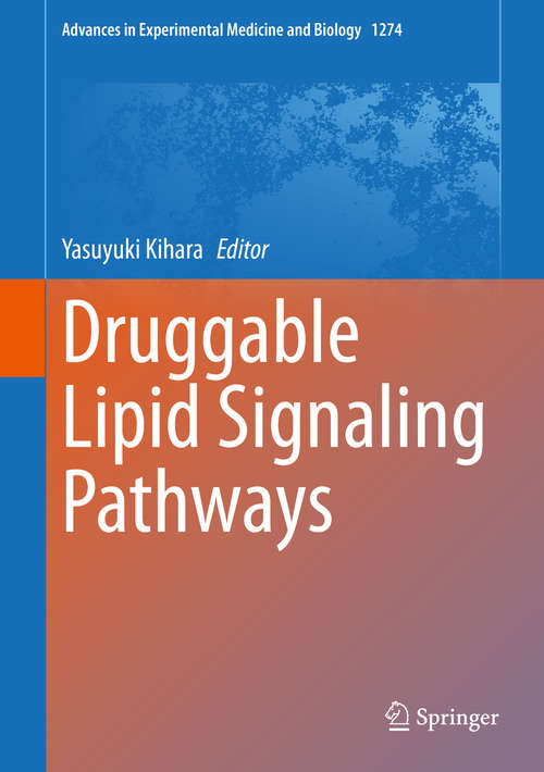 Book cover of Druggable Lipid Signaling Pathways (1st ed. 2020) (Advances in Experimental Medicine and Biology #1274)