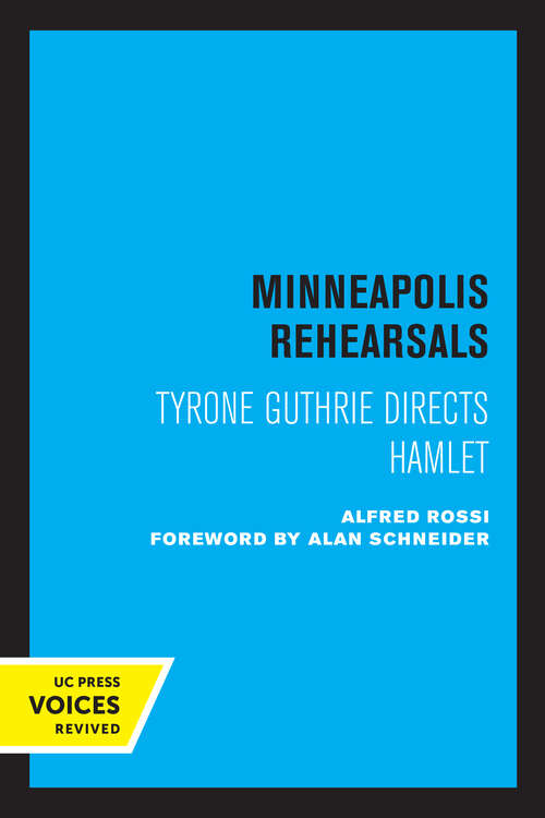 Book cover of Minneapolis Rehearsals: Tyrone Guthrie Directs Hamlet