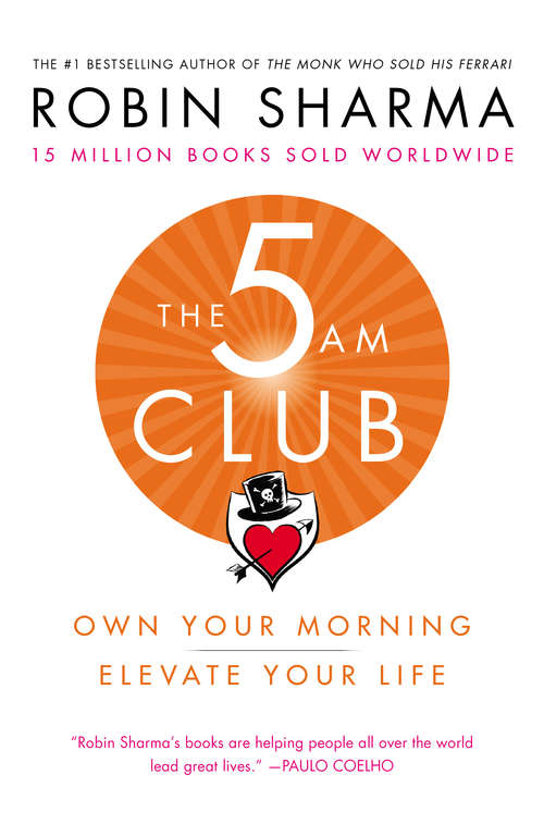 Book cover of The 5AM Club: Own Your Morning. Elevate Your Life.