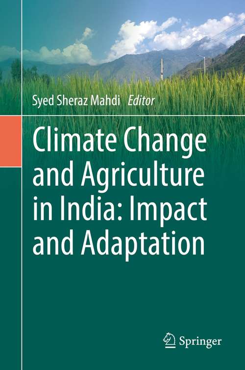 Book cover of Climate Change and Agriculture in India: Impact And Adaptation (1st ed. 2019)