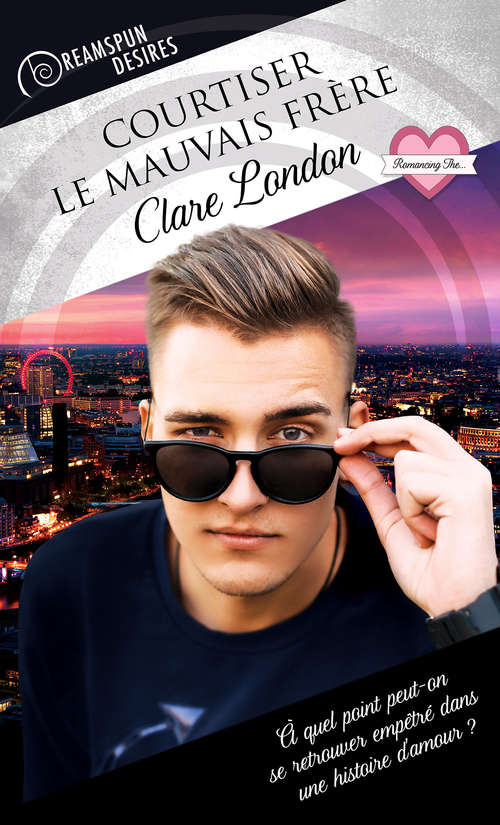 Book cover of Courtiser le mauvais frère (Dreamspun Desires (Français) #21)