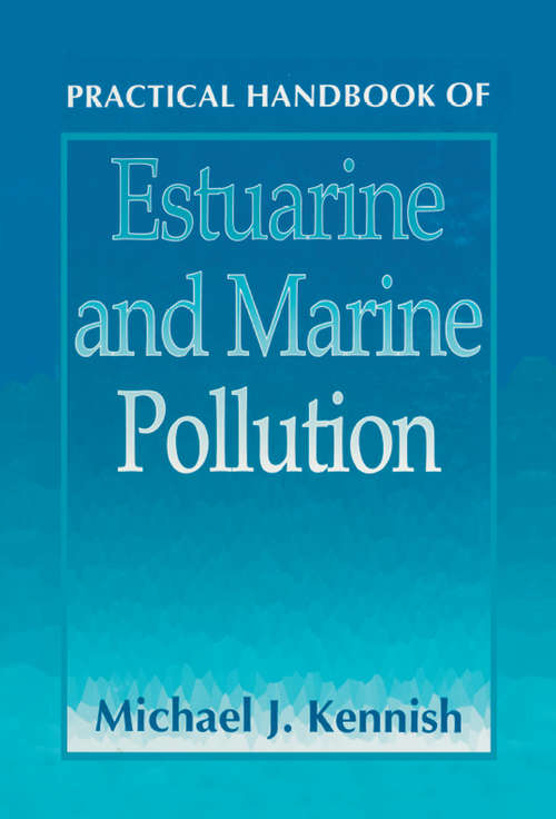 Book cover of Practical Handbook of Estuarine and Marine Pollution (1) (CRC Marine Science #10)