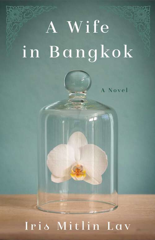 Book cover of A Wife in Bangkok: A Novel