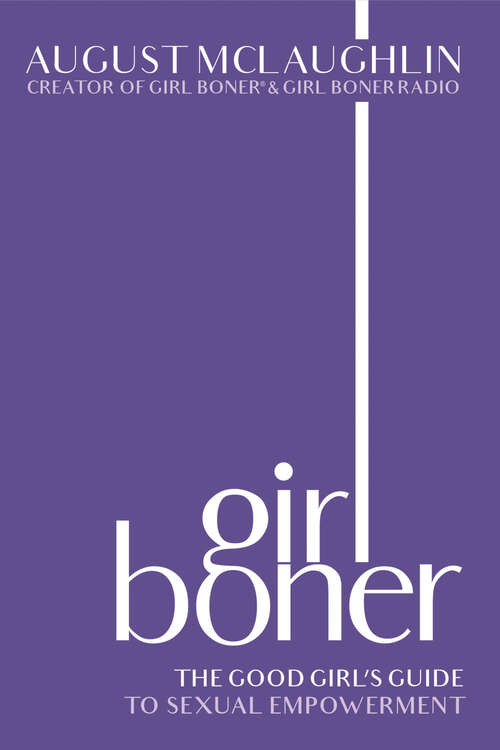 Book cover of Girl Boner: The Good Girl's Guide to Sexual Empowerment