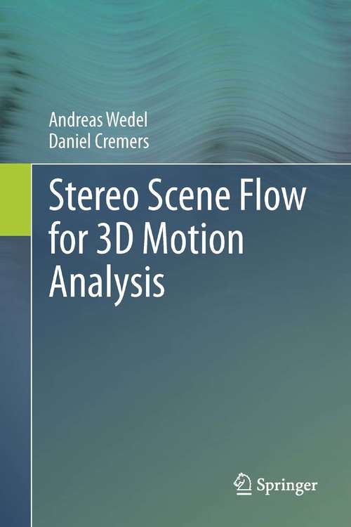 Book cover of Stereo Scene Flow for 3D Motion Analysis