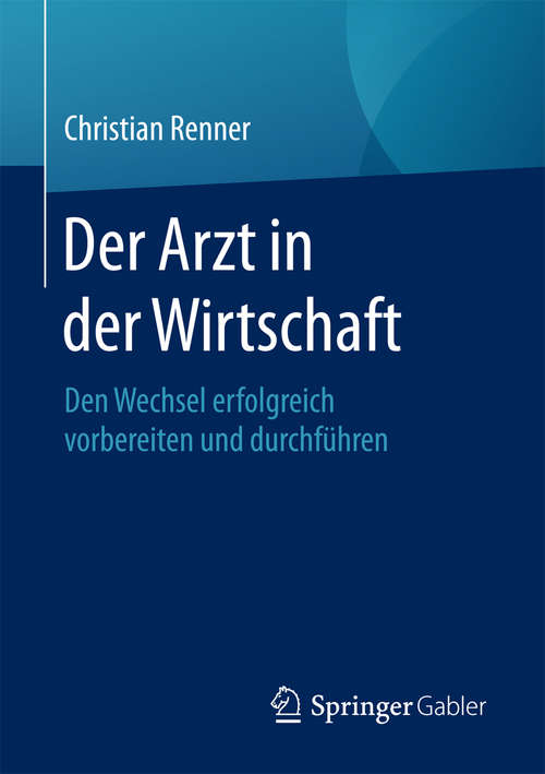Book cover of Der Arzt in der Wirtschaft