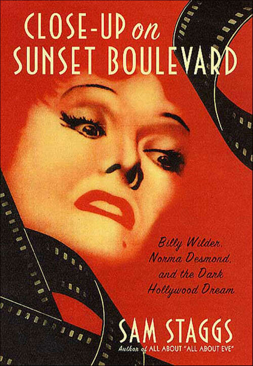Book cover of Close-up on Sunset Boulevard: Billy Wilder, Norma Desmond, and the Dark Hollywood Dream