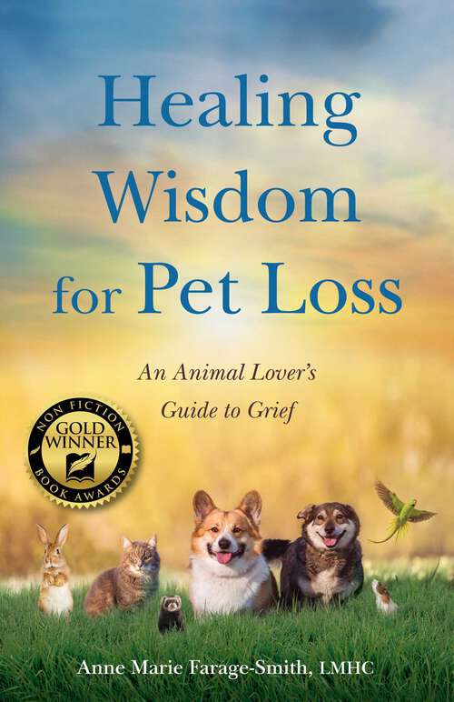 Book cover of Healing Wisdom for Pet Loss: An Animal Lover's Guide to Grief