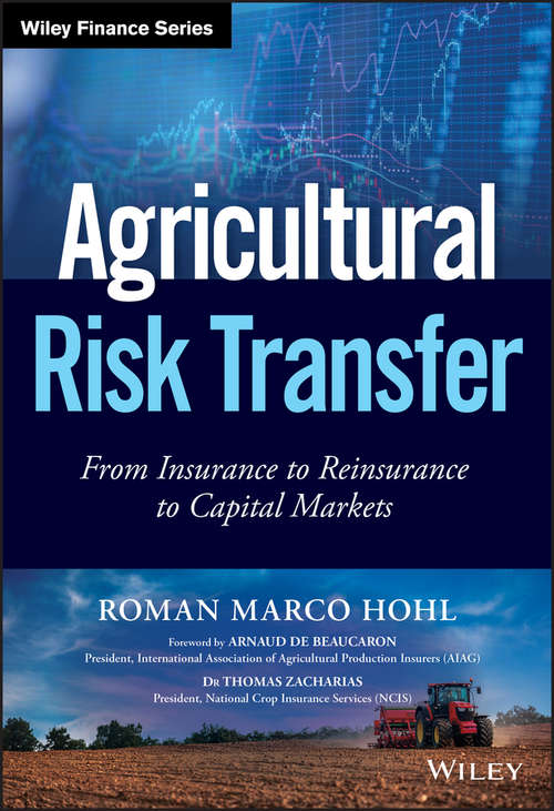 Book cover of Agricultural Risk Transfer: From Insurance to Reinsurance to Capital Markets (Wiley Finance)