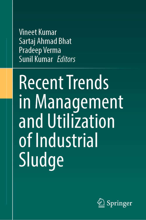 Book cover of Recent Trends in Management and Utilization of Industrial Sludge (2024)