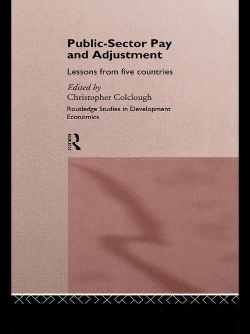 Book cover of Public Sector Pay and Adjustment: Lessons from Five Countries (Routledge Studies In Development Economics Ser.)
