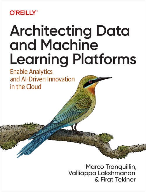 Book cover of Architecting Data and Machine Learning Platforms