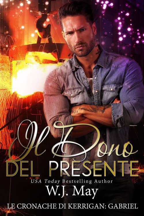 Book cover of Il Dono del Presente (Le cronache di Kerrigan: Gabriel #2)