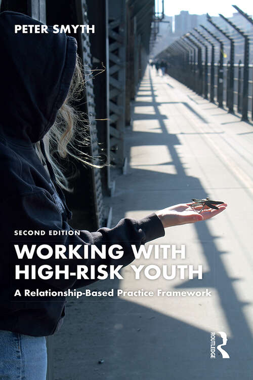 Book cover of Working with High-Risk Youth: A Relationship-Based Practice Framework