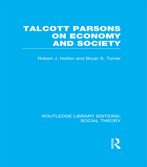 Book cover of Talcott Parsons on Economy and Society (Routledge Library Editions: Social Theory)