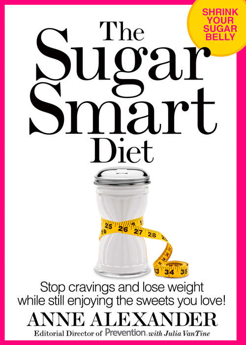 Book cover of The Sugar Smart Diet: Stop Cravings and Lose Weight While Still Enjoying the Sweets You Love!